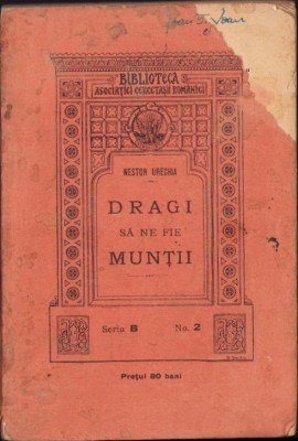C3819 Dragi să ne fie munții de Nestor Urechia, 1916 foto