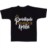 Cumpara ieftin Tricou &quot; Printesele sunt nascute in aprilie &quot;