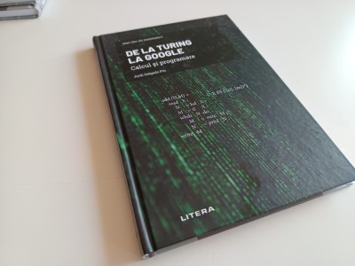 &amp;rdquo;MARI IDEI ALE MATEMATICII&amp;rdquo;- CALCUL SI PROGRAMARE. DE LA TURING LA GOOGLE foto