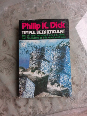 TIMPUL DEZARTICULAT - PHILIP K. DICK foto