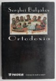 Ortodoxia - Serghei Bulgakov - Carte Crestinism, Religioasa