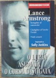 O lupta asumata, o cursa castigata - Lance Armstrong