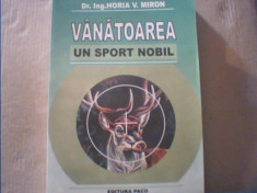 Horia V. Miron - VANATOAREA, UN SPORT NOBIL { 2007 } foto