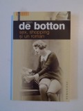 SEX , SHOPPING SI UN ROMAN de ALAIN DE BOTTON , 2005