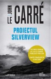 Cumpara ieftin Proiectul Silverview/John le Carre, Litera