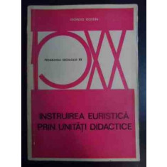 Instruirea Euristica Prin Unitati Didactice - Giorgio Gostini ,541523