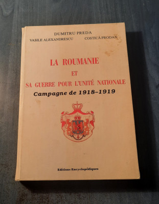 La Roumanie et sa guerre pour lunite nationale compagne de 1918 1919 D. Preda foto