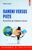 Paddy Hirsch - Oameni versus piete. Economia pe intelesul tuturor