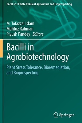 Bacilli in Agrobiotechnology: Plant Stress Tolerance, Bioremediation, and Bioprospecting foto