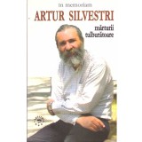 Artur Silvestri - In memoriam Artur Silvestri. Marturii tulburatoare - 136992