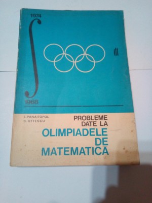 PROBLEME DATE LA OLIMPIADELE DE MATEMATICA 1968 - 1974 foto