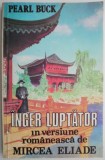 Inger luptator &ndash; Pearl Buck - Roman, Beletristica