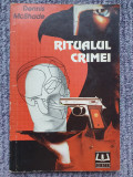 RITUALUL CRIMEI - DENNIS MCSHADE - 1992, 115 pag, stare buna