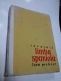 INVATATI LIMBA SPANIOLA FARA PROFESOR - PAUL TEODORESCU - ed.a 2-a