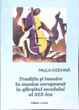 TRADITIE SI INNOIRE IN MUZICA EUROPEANA LA SFARSITUL SECOLULUI AL XIX-LEA-PAULA CIOCHINA-349387