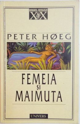 FEMEIA SI MAIMUTA de PETER HOEG , 1999 foto