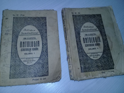 BIBLIOTECA SEMANATORUL,ion clopotel ANTOLOGIA SCRIITORILOR ROMANI,1924-1884,V1+2 foto
