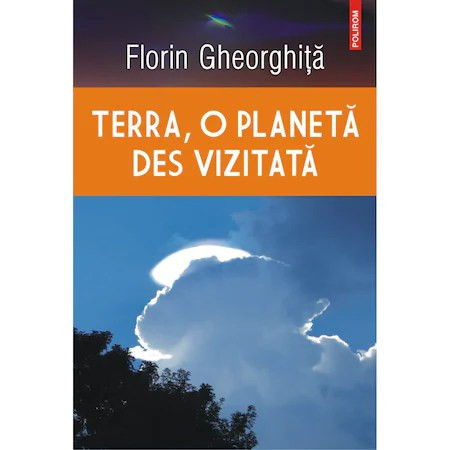 Terra, o planeta des vizitata, Florin Gheorghita