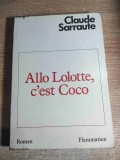 Claude Sarraute - Allo Lolotte, c'est Coco - roman (Flammarion, 1987)