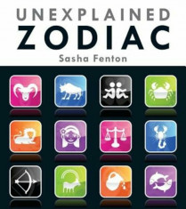 Unexplained Zodiac: The Inside Story of Your Sign, Paperback/Sasha Fenton foto