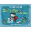 Cs&uuml;t&ouml;rt&ouml;k, a kis&ouml;rd&ouml;g - Varr&oacute; D&aacute;niel
