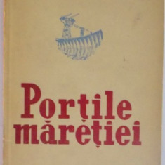 PORTILE MARETIEI de GEO BOGZA , ILUSTRATII de LIGIA MACOVEI , 1951