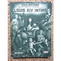 Louis XIV intime - Louis Bertrand