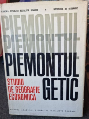 Piemontul Getic - Studiu de Geografie Economica foto