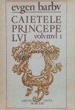 Cumpara ieftin Caietele principelui. Jurnal de creatie, volumul 1 - 1972 - Eugen Barbu (O88)