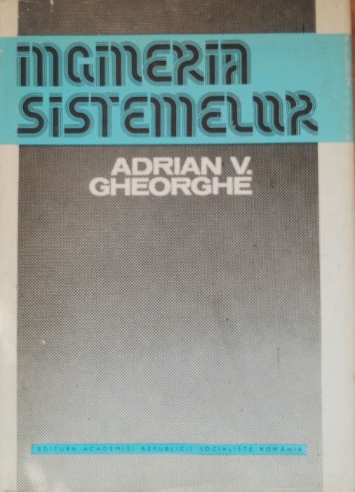 INGINERIA SISTEMELOR ADRIAN GHEORGHE, 1979