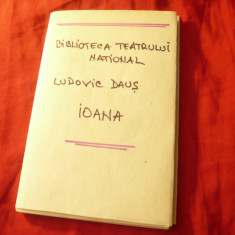 Ludovic Daus - Ioana - Ed.1939 Biblioteca Teatrului National nr.23,Socec 100pag