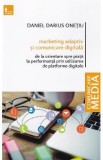 Marketing adaptativ si comunicare digitala - Daniel Darius Onetiu
