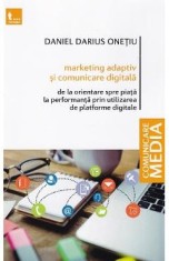 Marketing adaptativ si comunicare digitala - Daniel Darius Onetiu