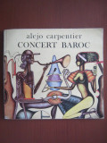 Alejo Carpentier - Concert baroc (1975, ilustratii de Dan Stanciu)