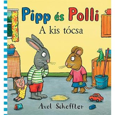 Pipp &amp;eacute;s Polli - A kis t&amp;oacute;csa - Axel Scheffler foto