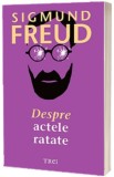 Despre actele ratate | Sigmund Freud, Trei