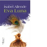 Eva Luna - Isabel Allende, Cornelia Radulescu