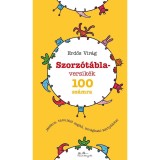 Szorz&oacute;t&aacute;bla-versik&eacute;k - 100 sz&aacute;mra - Erdős Vir&aacute;g