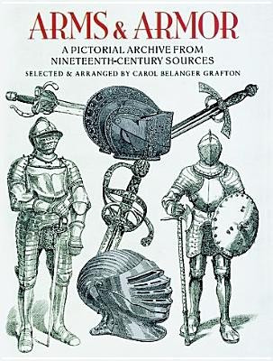 Arms and Armor: A Pictorial Archive from Nineteenth-Century Sources foto