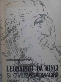 Leonardo da Vinci si Civilizatia Imaginii - Gheorghe Ghitescu, Albatros 1986, Album Arta, Carte in Romana
