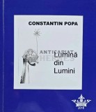 Lumina din Lumini - Constantin Popa - Cronedit, 2016, 185 pagini, Brosata - Carte Poezie