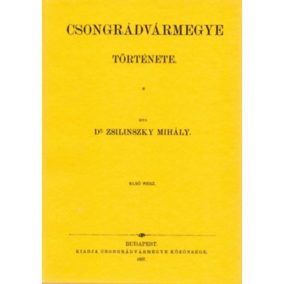 Csongr&amp;aacute;d v&amp;aacute;rmegye t&amp;ouml;rt&amp;eacute;nete I. - Zsilinszky Mih&amp;aacute;ly foto
