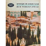 Antologie de poezie turca de la inceputuri pana azi - 1979 (AJ84)