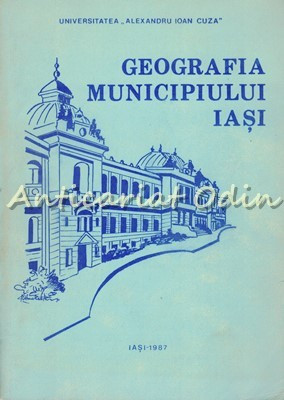 Geografia Municipiului Iasi - N. Barbu, Al. Ungureanu foto