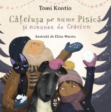 Cățelușa pe nume Pisică și minunea de Crăciun - Tomi Kontio
