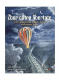 Zbor către libertate - Hardcover - Kristen Fulton - Corint Junior