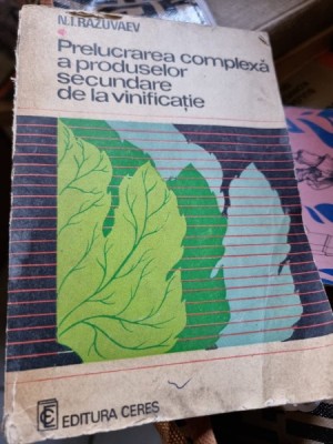 Prelucrarea complexa a produselor secundare de la vinificatie - N. I. Razuvaev foto