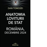 Anatomia Loviturii de Stat. Romania, decembrie 2024 - Dan Tomozei