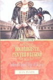 DIN DRAGOSTE PENTRU O REGINA. IUBIRILE LUI FILIP AL II-LEA-JEAN PLAIDY-267796