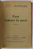 FORT COMME LA MORT , roman par GUY DE MAUPASSANT , EDITIE INTERBELICA